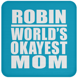 Robin World's Okayest Mom - Drink Coaster