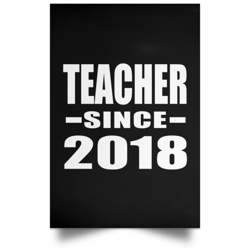 Teacher Since 2018 - Poster Portrait