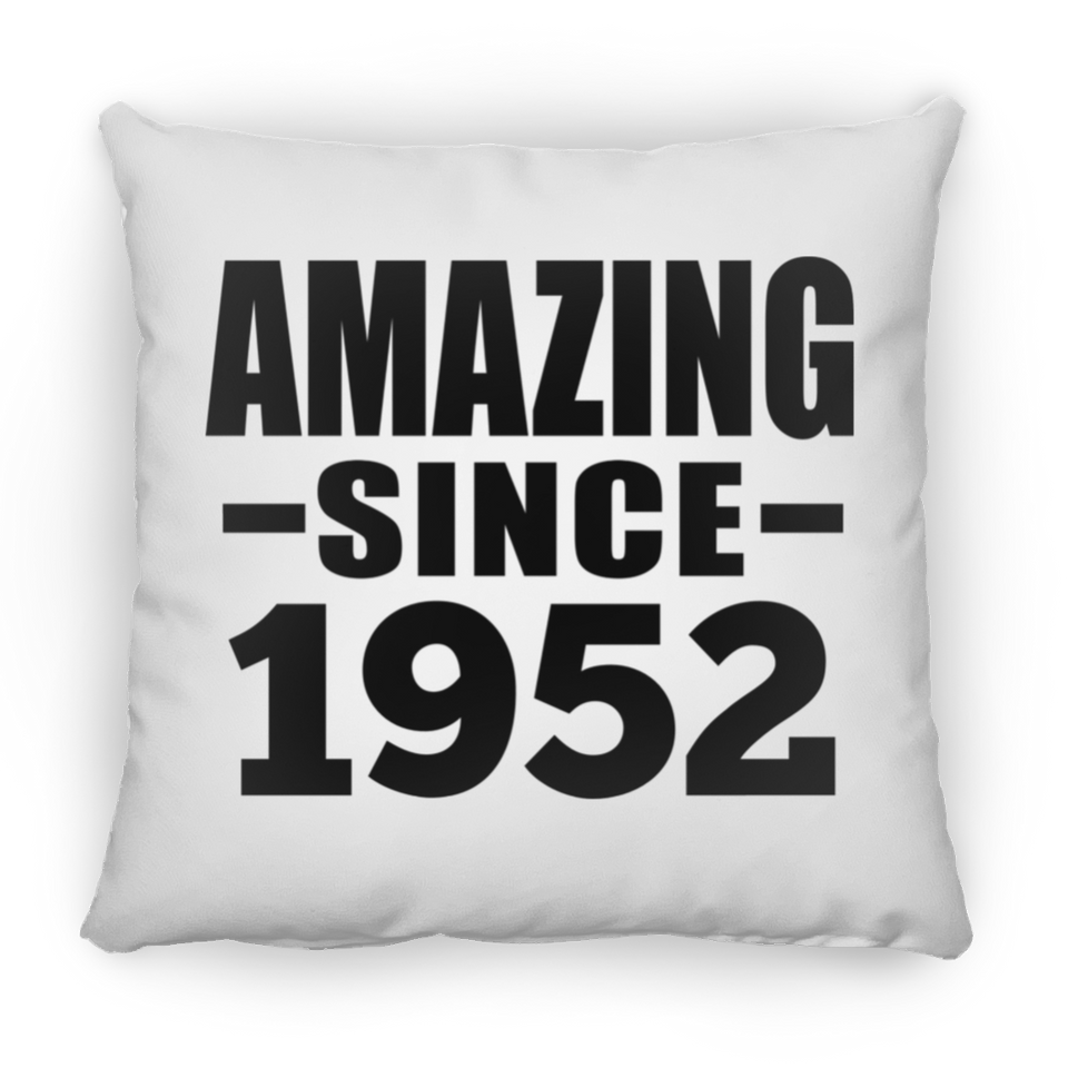 72nd Birthday Amazing Since 1952 - Throw Pillow