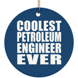 Coolest Petroleum Engineer Ever - Circle Ornament