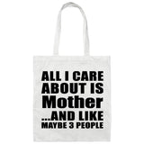 All I Care About Is Mother - Tote Bag White