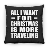 All I Want For Christmas Is More Traveling - Throw Pillow Black