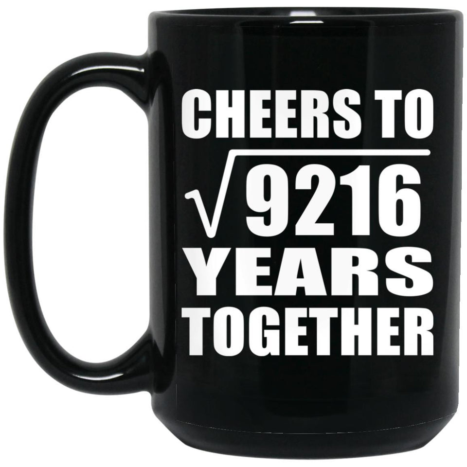 96th Anniversary Cheers To Square Root of 9216 Years Together - 15oz Coffee Mug Black