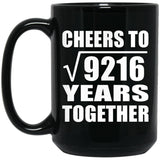 96th Anniversary Cheers To Square Root of 9216 Years Together - 15oz Coffee Mug Black