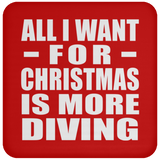 All I Want For Christmas Is More Diving - Coaster
