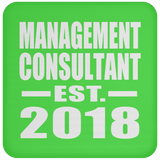 Management Consultant Established EST. 2018 - Drink Coaster