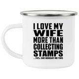 I Love My Wife More Than Collecting Stamps - 12oz Camping Mug