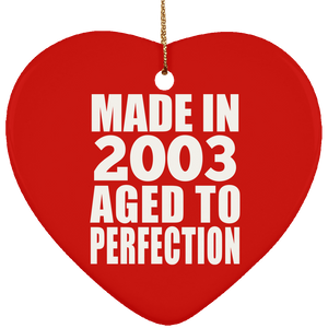 21st Birthday Made In 2003 Aged to Perfection - Heart Ornament