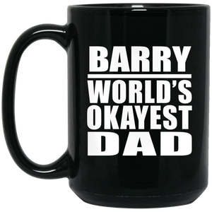 Barry World's Okayest Dad - 15 Oz Coffee Mug Black
