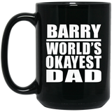 Barry World's Okayest Dad - 15 Oz Coffee Mug Black