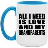 All I Need Is Love And My Grandparents - 15oz Accent Mug Blue