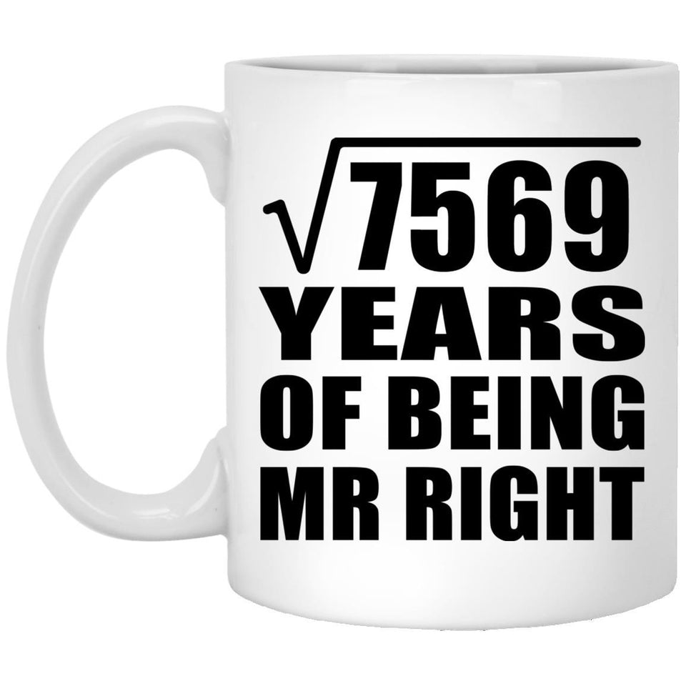 87th Anniversary Square Root of 7569 Years of Being Mr Right - 11oz Coffee Mug