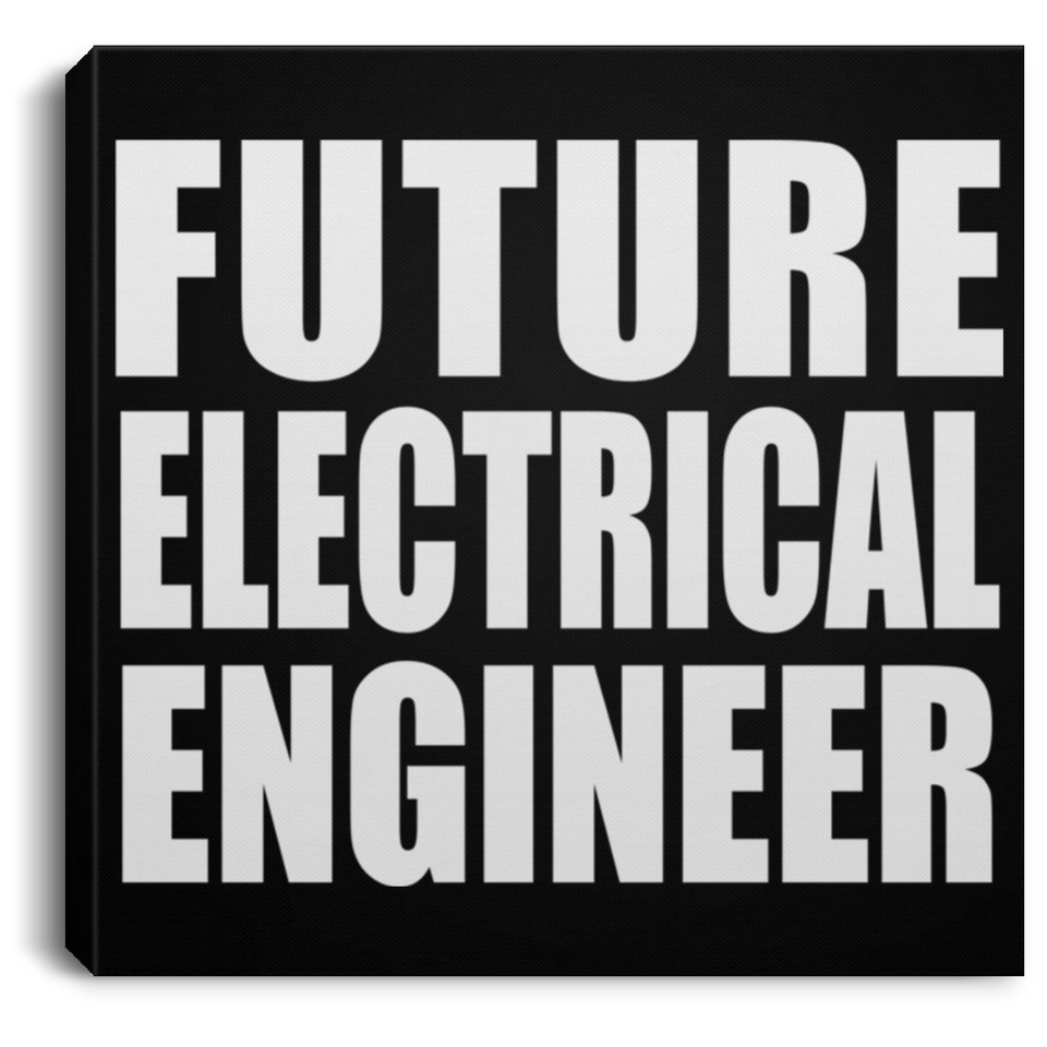 Future Electrical Engineer - Canvas Square
