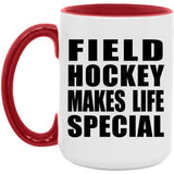 Field Hockey Makes Life Special - 15oz Accent Mug Red