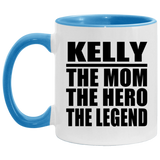 Kelly The Mom The Hero The Legend - 11oz Accent Mug Blue
