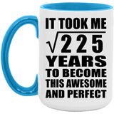 15th Birthday Took Square Root of 225 Years To Awesome - 15oz Accent Mug Blue