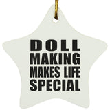 Doll Making Makes Life Special - Star Ornament