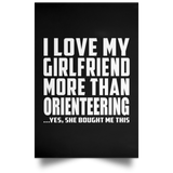 I Love My Girlfriend More Than Orienteering - Poster Portrait