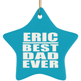 Eric Best Dad Ever - Star Ornament