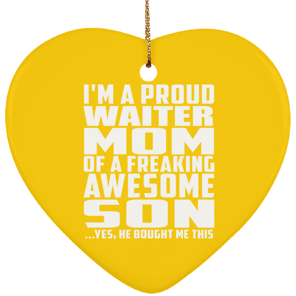 Proud Waiter Mom Of Awesome Son - Heart Ornament