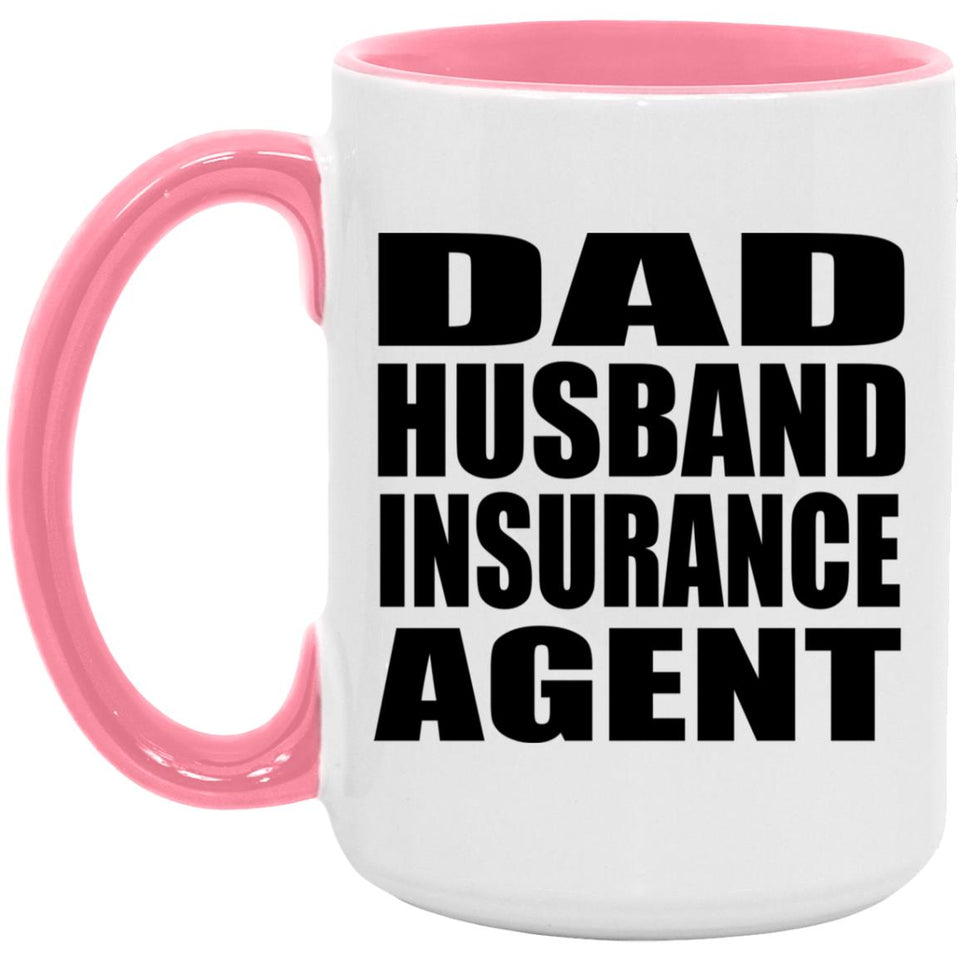 Dad Husband Insurance Agent - 15oz Accent Mug Pink