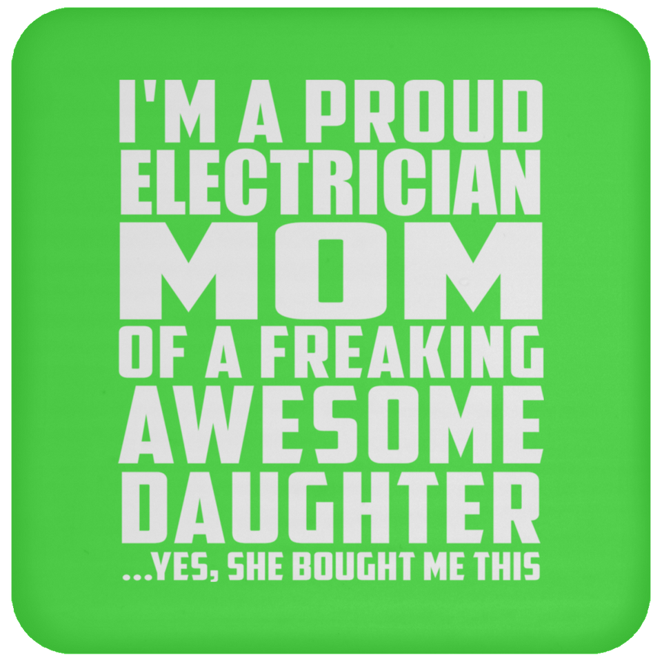 Proud Electrician Mom Of Awesome Daughter - Drink Coaster