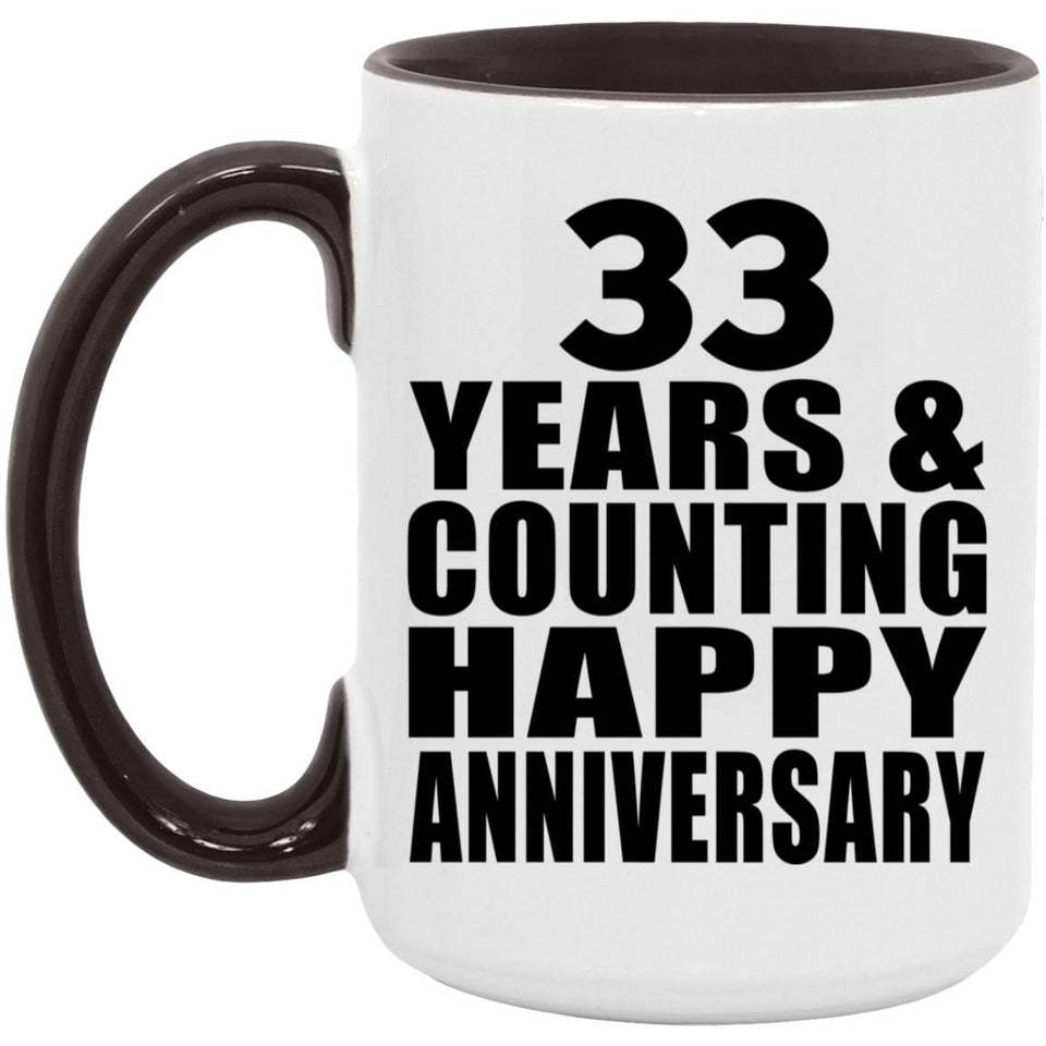 Happy 33rd Anniversary 33 Years & Counting - 15oz Accent Mug Black