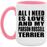 All I Need Is Love And My Parson Russell Terrier - 15oz Accent Mug Pink