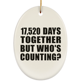 48th Anniversary 17,520 Days Together But Who's Counting - Oval Ornament