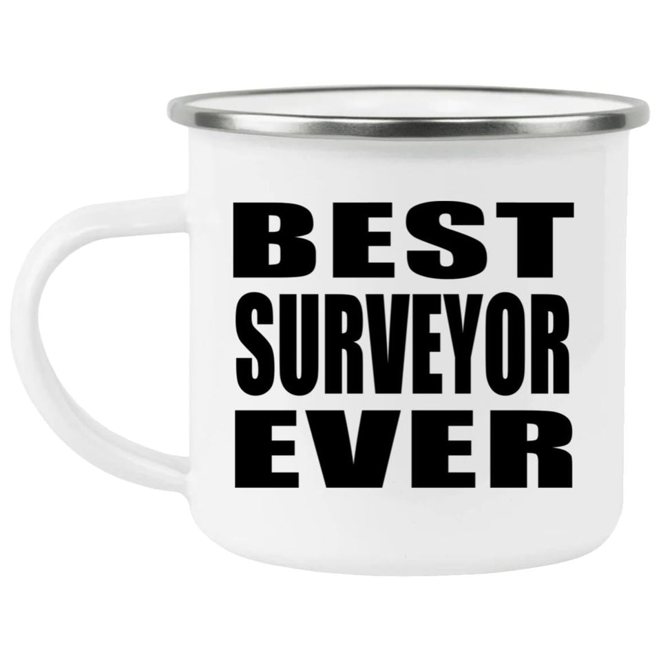 Best Surveyor Ever - 12oz Camping Mug