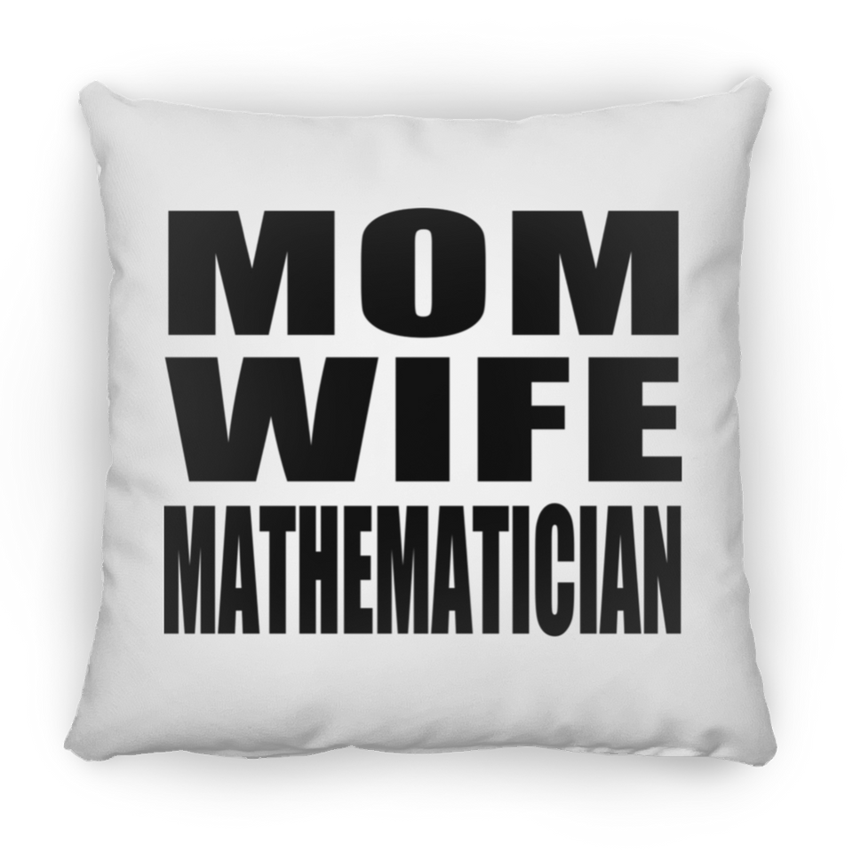 Mom Wife Mathematician - Throw Pillow