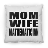 Mom Wife Mathematician - Throw Pillow