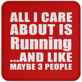 All I Care About Is Running - Drink Coaster