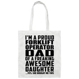Proud Forklift Operator Dad Of Awesome Daughter - Tote Bag White