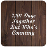 6th Anniversary 2,191 Days Together Who's Counting - Drink Coaster D