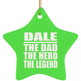 Dale The Dad The Hero The Legend - Star Ornament