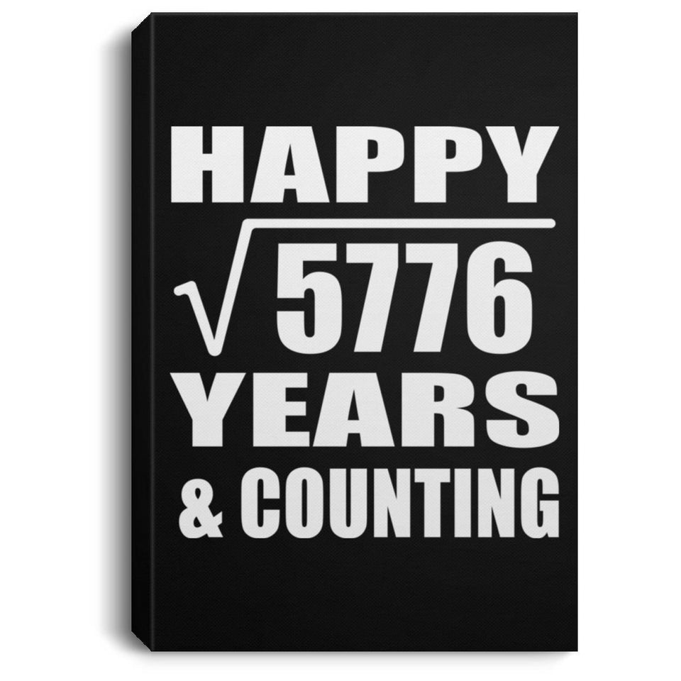Happy 76th Anniversary Square Root of 5776 Years & Counting - Canvas Portrait