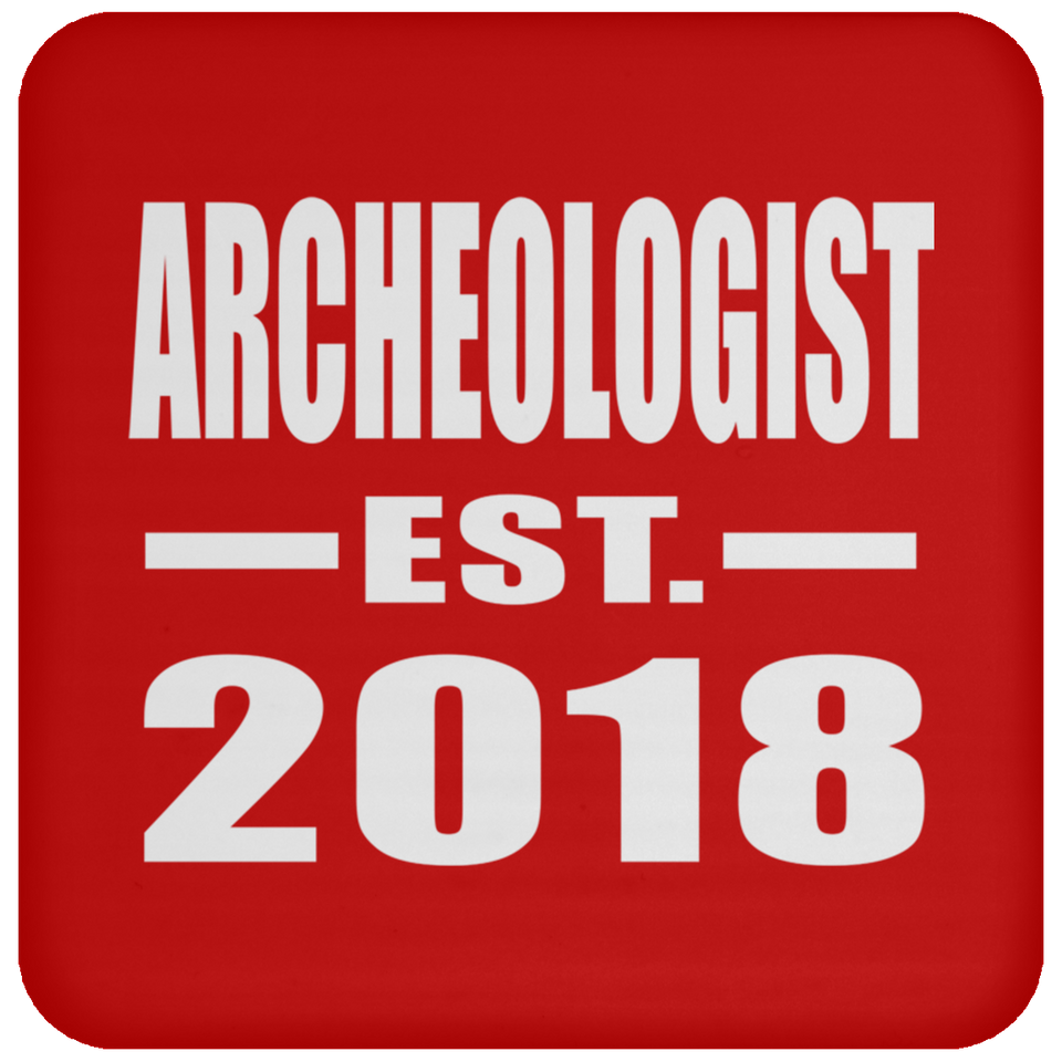 Archeologist Established EST. 2018 - Drink Coaster