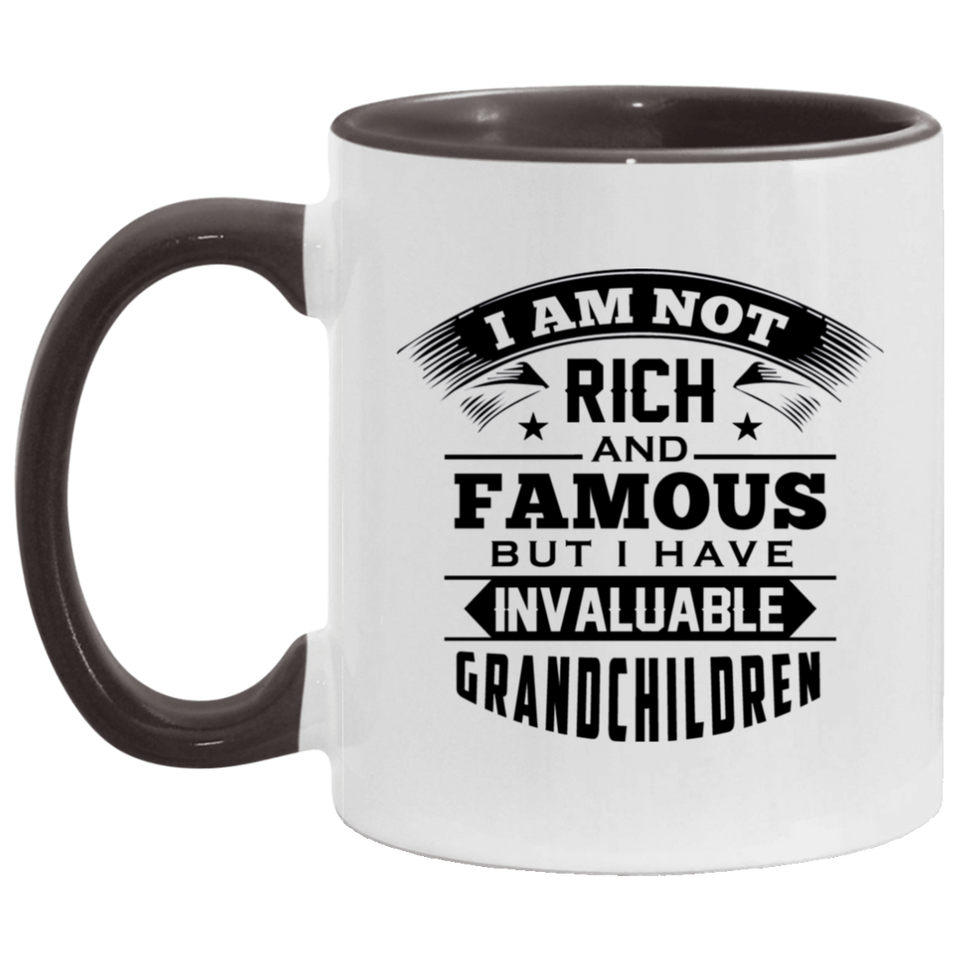 I Am Not Rich & Famous, But I Have Invaluable Grandchildren - 11oz Accent Mug Black