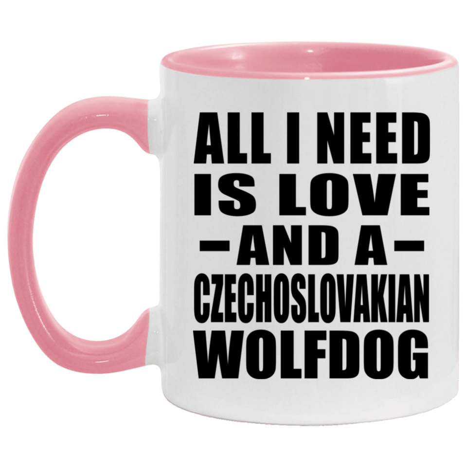 All I Need Is Love And A Czechoslovakian Wolfdog - 11oz Accent Mug Pink