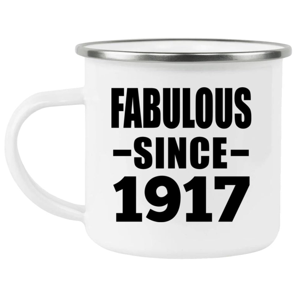 107th Birthday Fabulous Since 1917 - 12oz Camping Mug