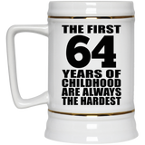 64th Birthday First 64 Years of Childhood Are The Hardest - Beer Stein