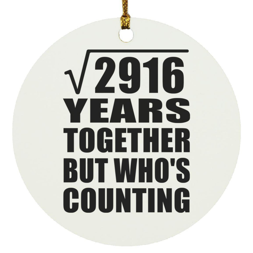 54th Anniversary Square Root of 2916 Years Who's Counting - Circle Ornament