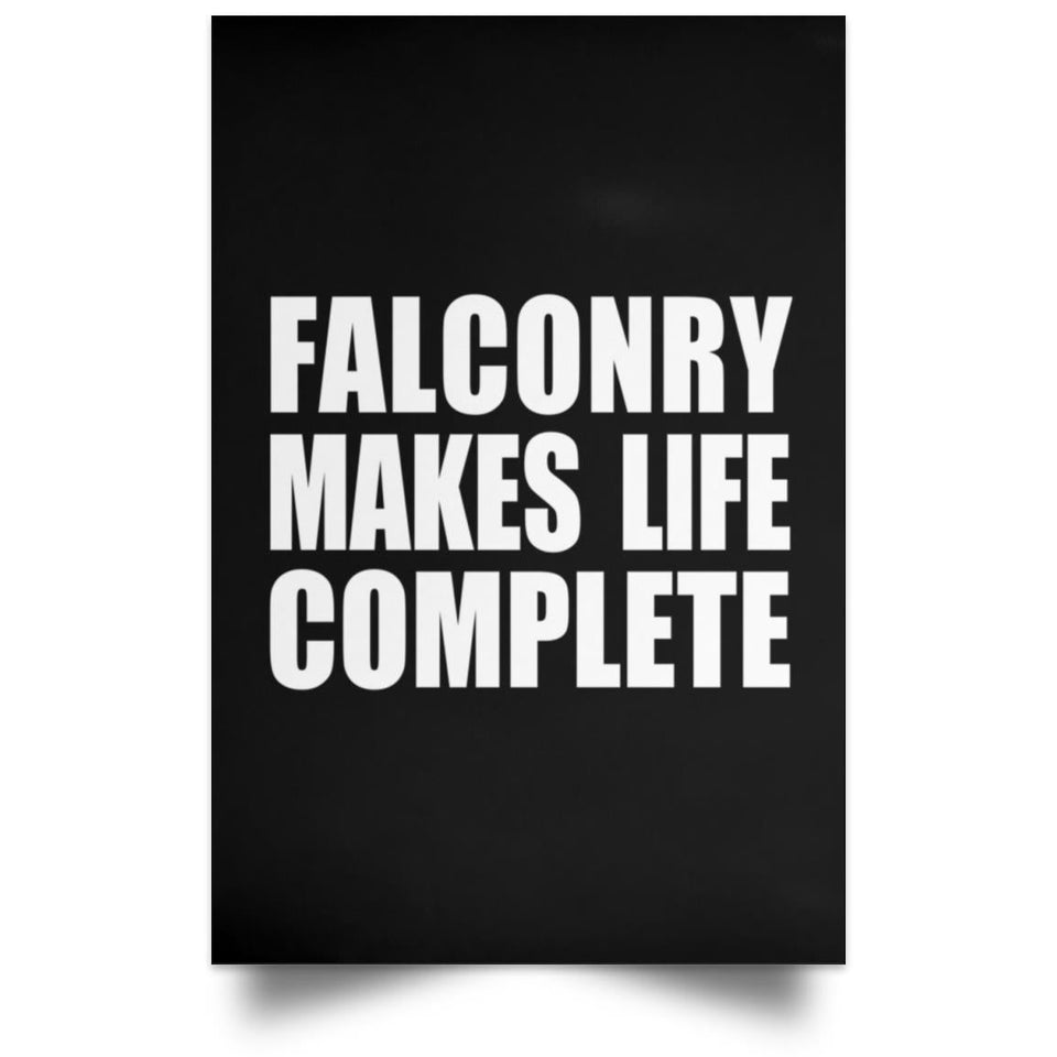 Falconry Makes Life Complete - Poster Portrait