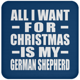All I Want For Christmas Is My German Shepherd - Coaster