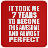 7th Birthday Took 7 Years To Become Awesome & Perfect - Drink Coaster