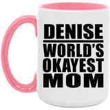 Denise World's Okayest Mom - 15oz Accent Mug Pink