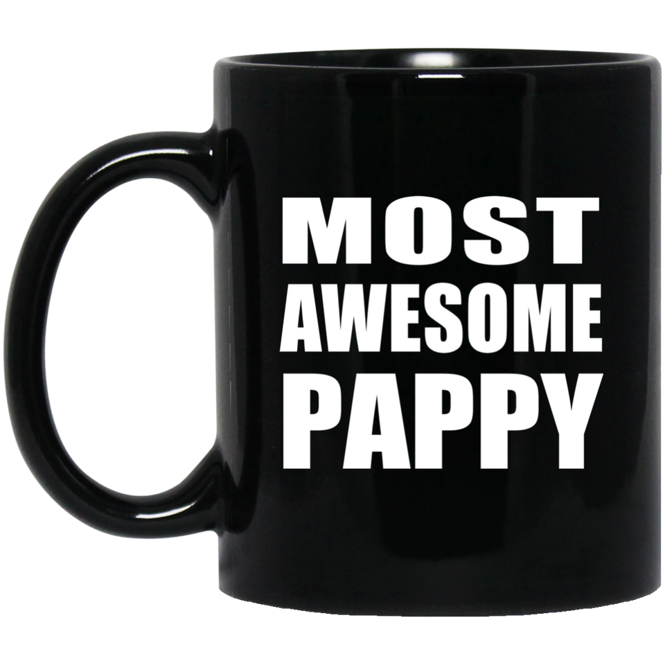 Most Awesome Pappy - 11 Oz Coffee Mug Black