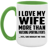 I Love My Wife More Than Watching sporting events - 15oz Accent Mug Green