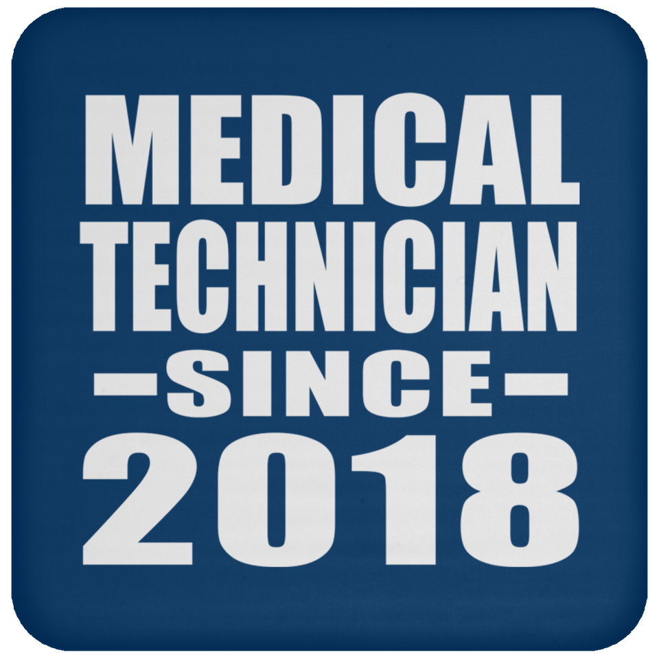 Medical Technician Since 2018 - Drink Coaster